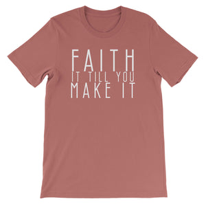 Faith It Till You Make It